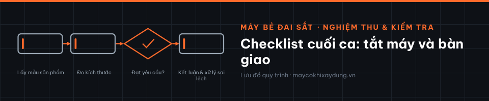Checklist cuối ca: tắt máy và bàn giao